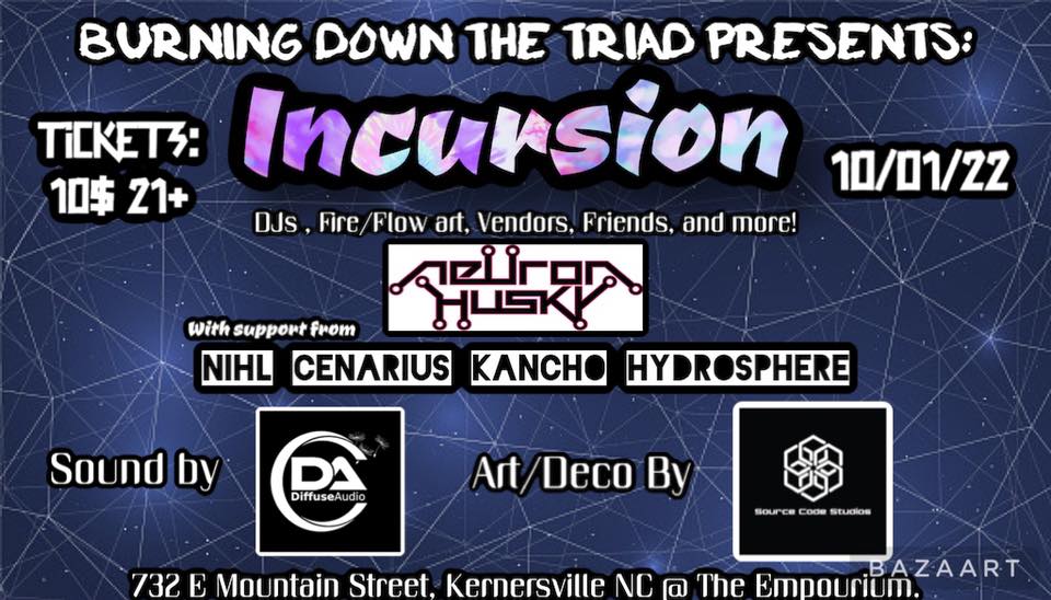 10/01/22 Burning Down the Triad Presents: Incursion